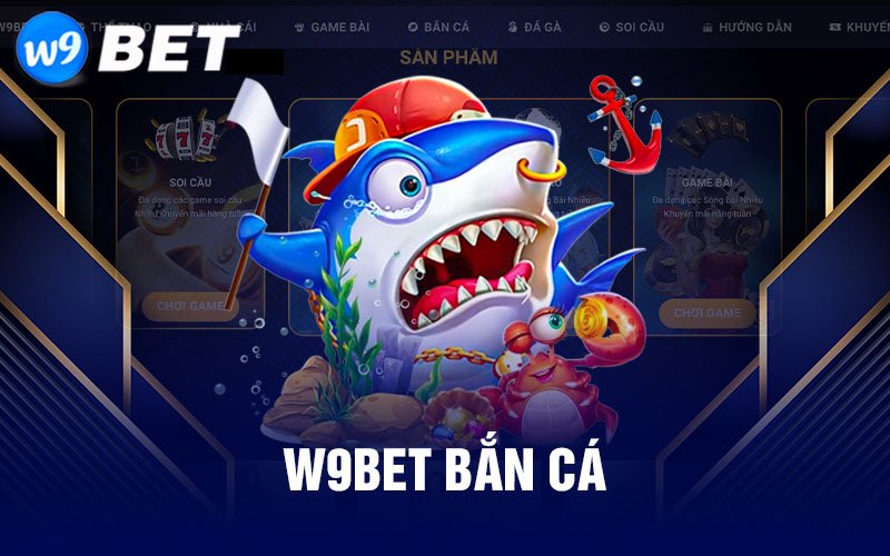 Game bắn cá W9bet online